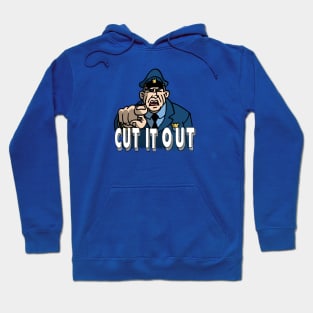 CUT IT OUT! Hoodie